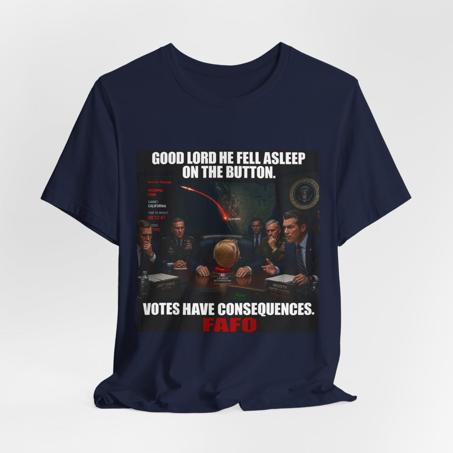 Political Satire T‑Shirt — “Good Lord He Fell Asleep on the Button — Votes Have Consequences”