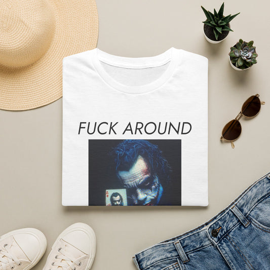 Statement T-Shirt — 'Fuck Around, Find Out' Graphic Tee