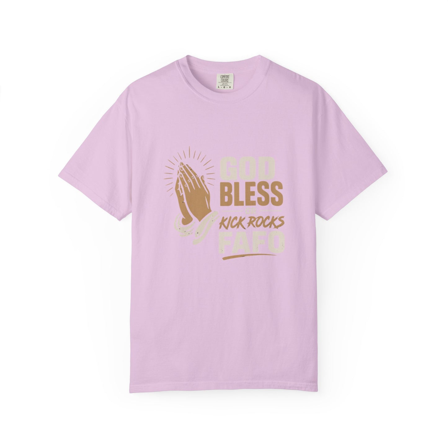 Prayer Hands "God Bless Kick Rocks Fafo" T-Shirt