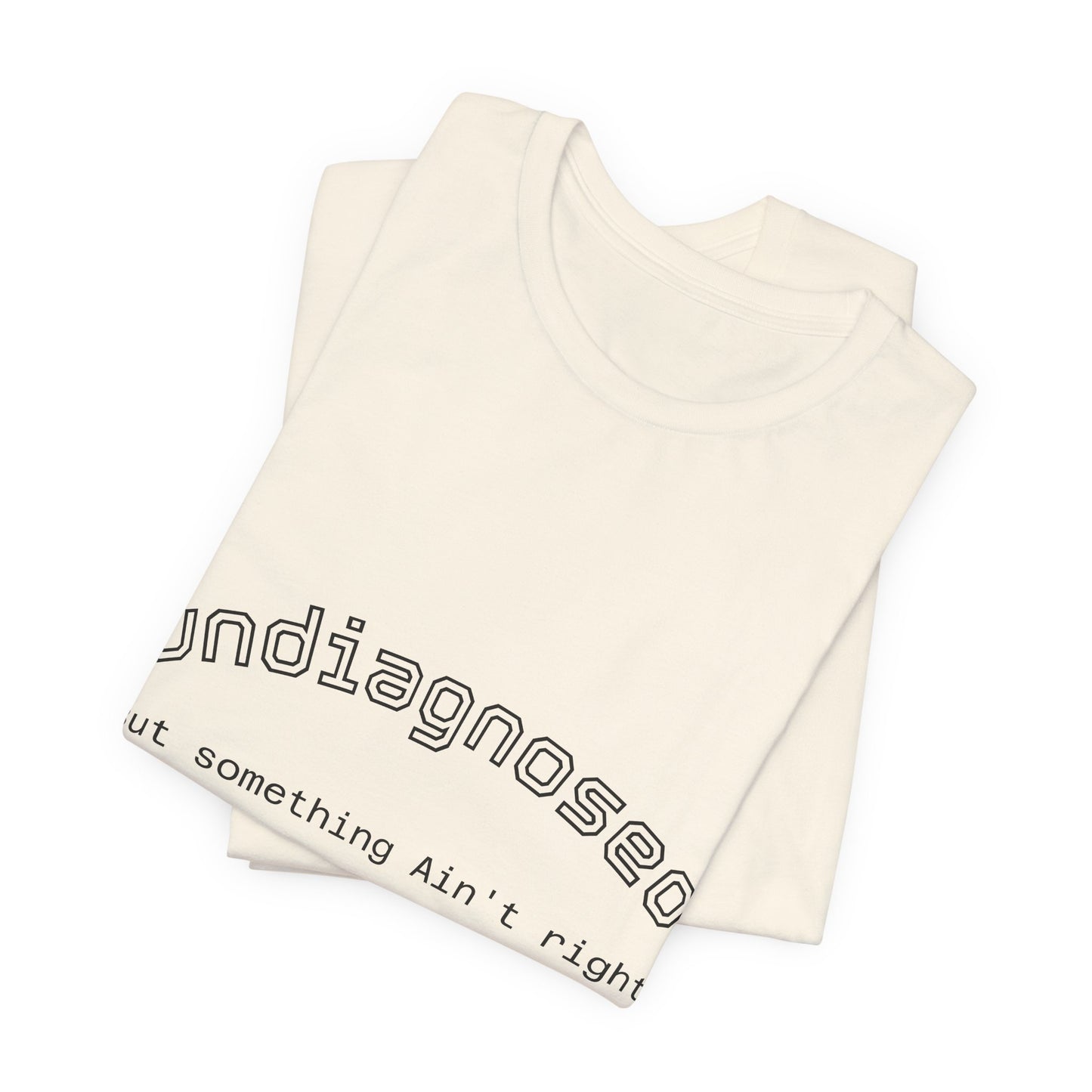 Undiagnosed Tee — Minimal Mental Health Awareness T-Shirt
