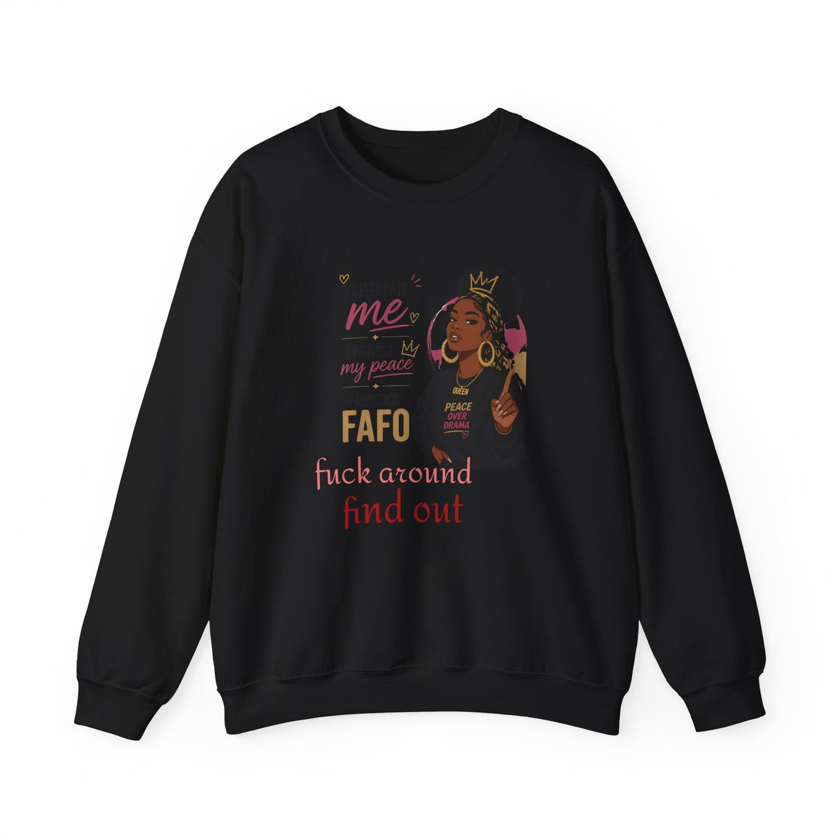 Crewneck Sweatshirt — "I Celebrate Me / I Protect My Peace / I Enforce F AFO — Fuck Around Find Out" Empowered Black Woman Design