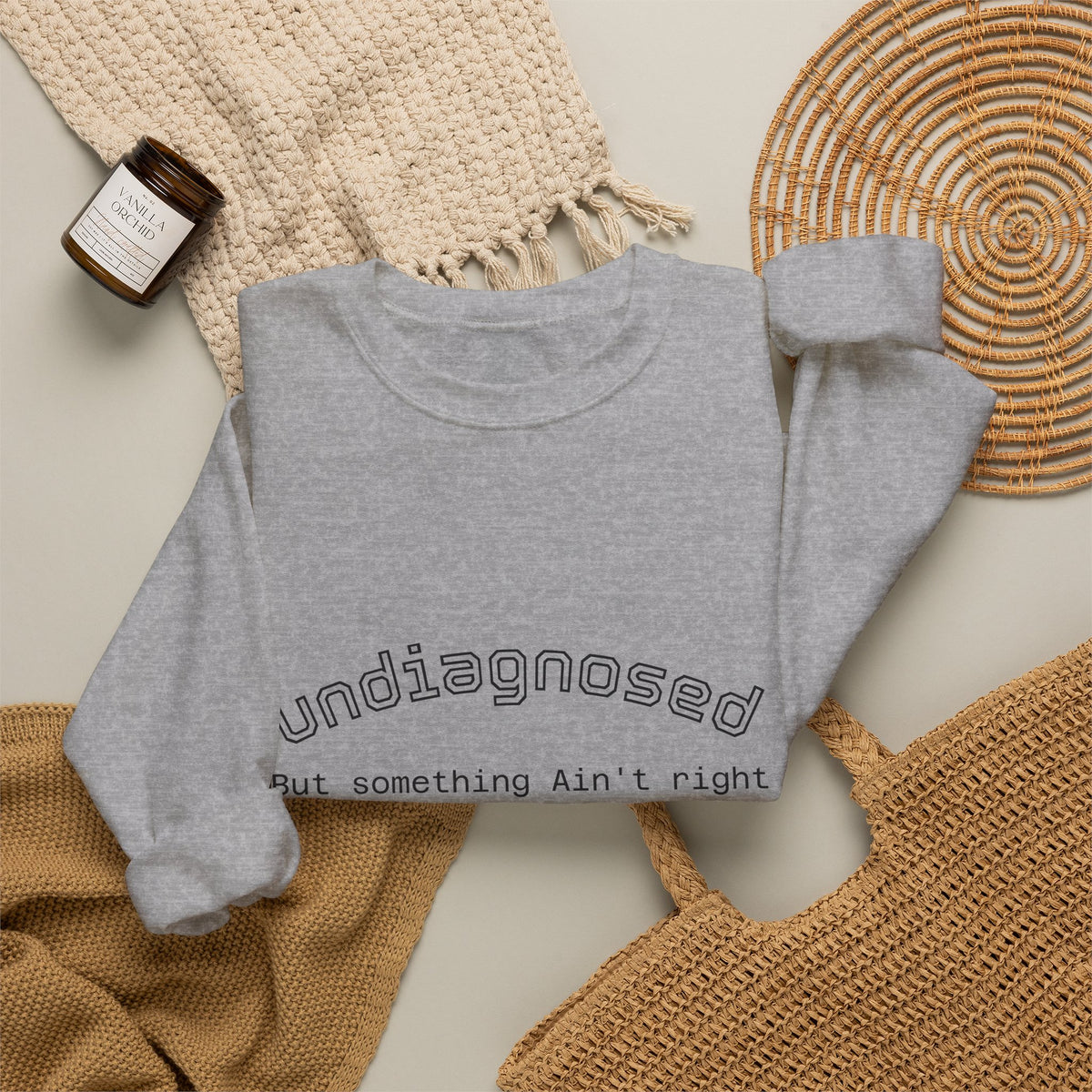 Undiagnosed Crewneck Sweatshirt — "Undiagnosed, But Something Ain't Right" Minimal Mental Health Awareness Crew