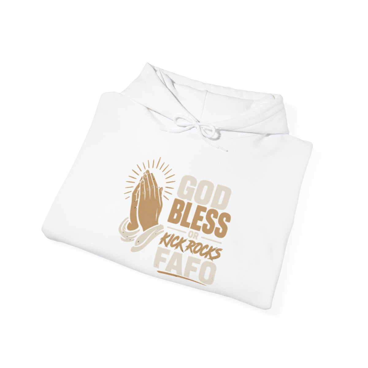 FAFO Society Hoodie — "God Bless Kick Rocks FAFO" Praying Hands Graphic