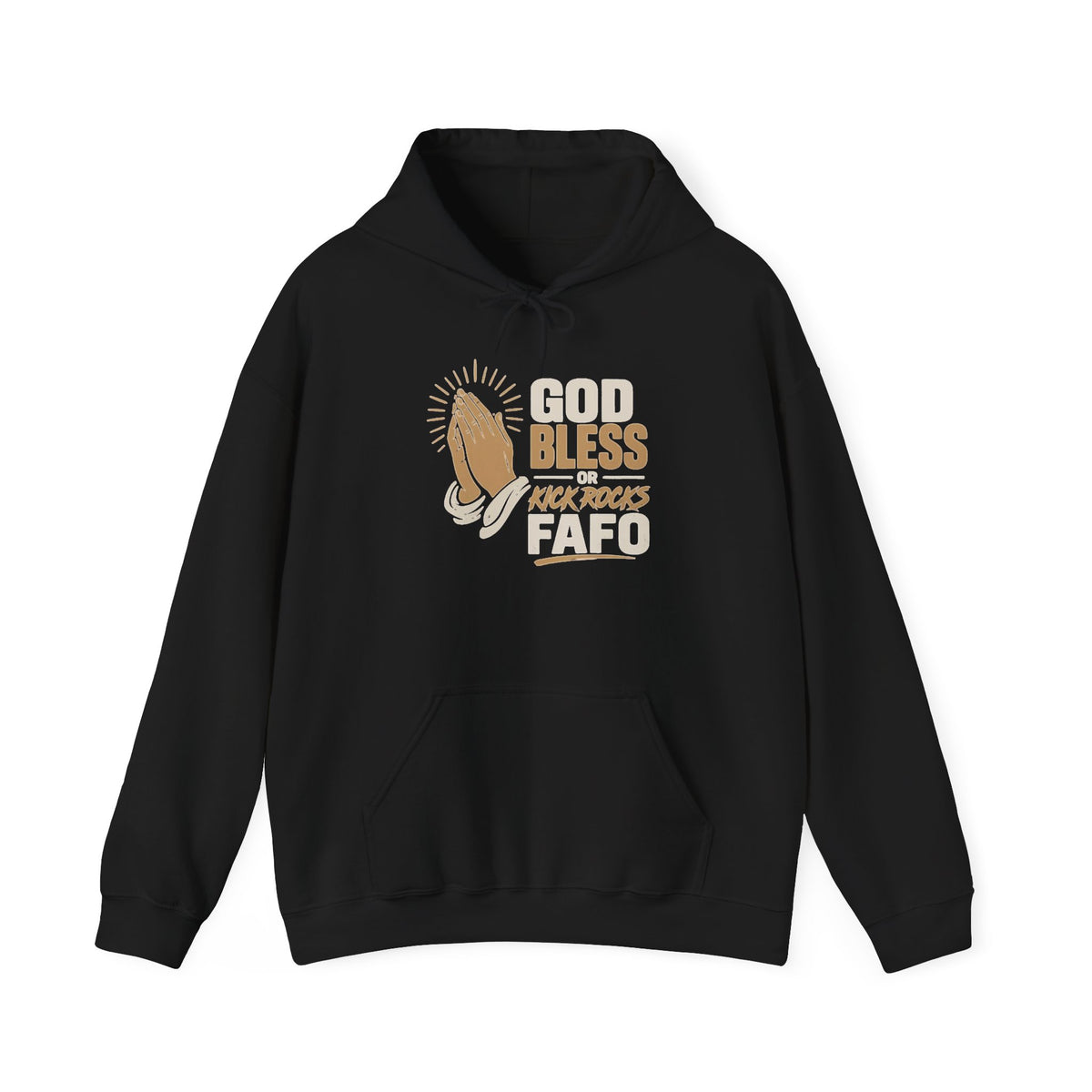 FAFO Society Hoodie — "God Bless Kick Rocks FAFO" Praying Hands Graphic