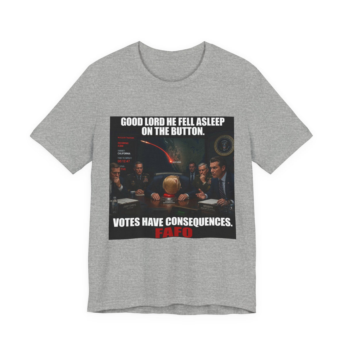Political Satire T‑Shirt — “Good Lord He Fell Asleep on the Button — Votes Have Consequences”