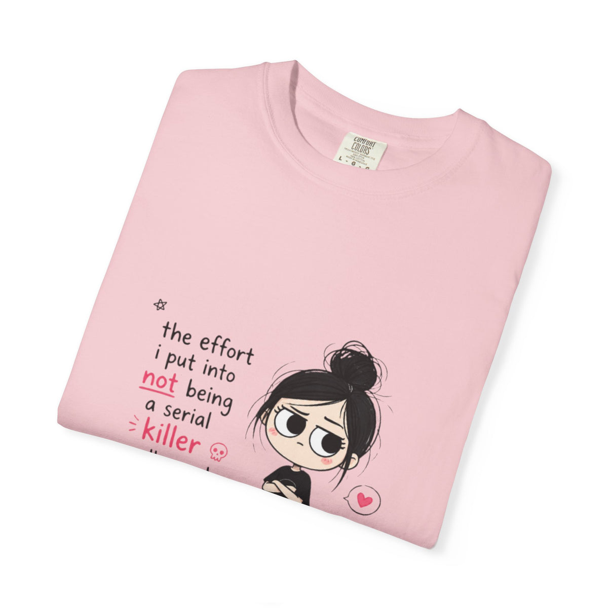 T-Shirt — Cute Dark Humor 'Not Being a Serial Killer' Graphic Tee (The FAFO Society Back)