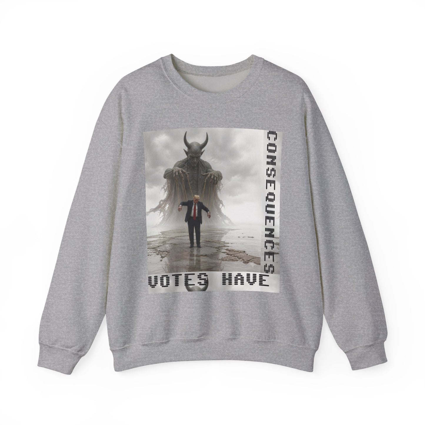 Consequences Have Votes Have Crewneck Sweatshirt — Political Dystopia Graphic Sweatshirt