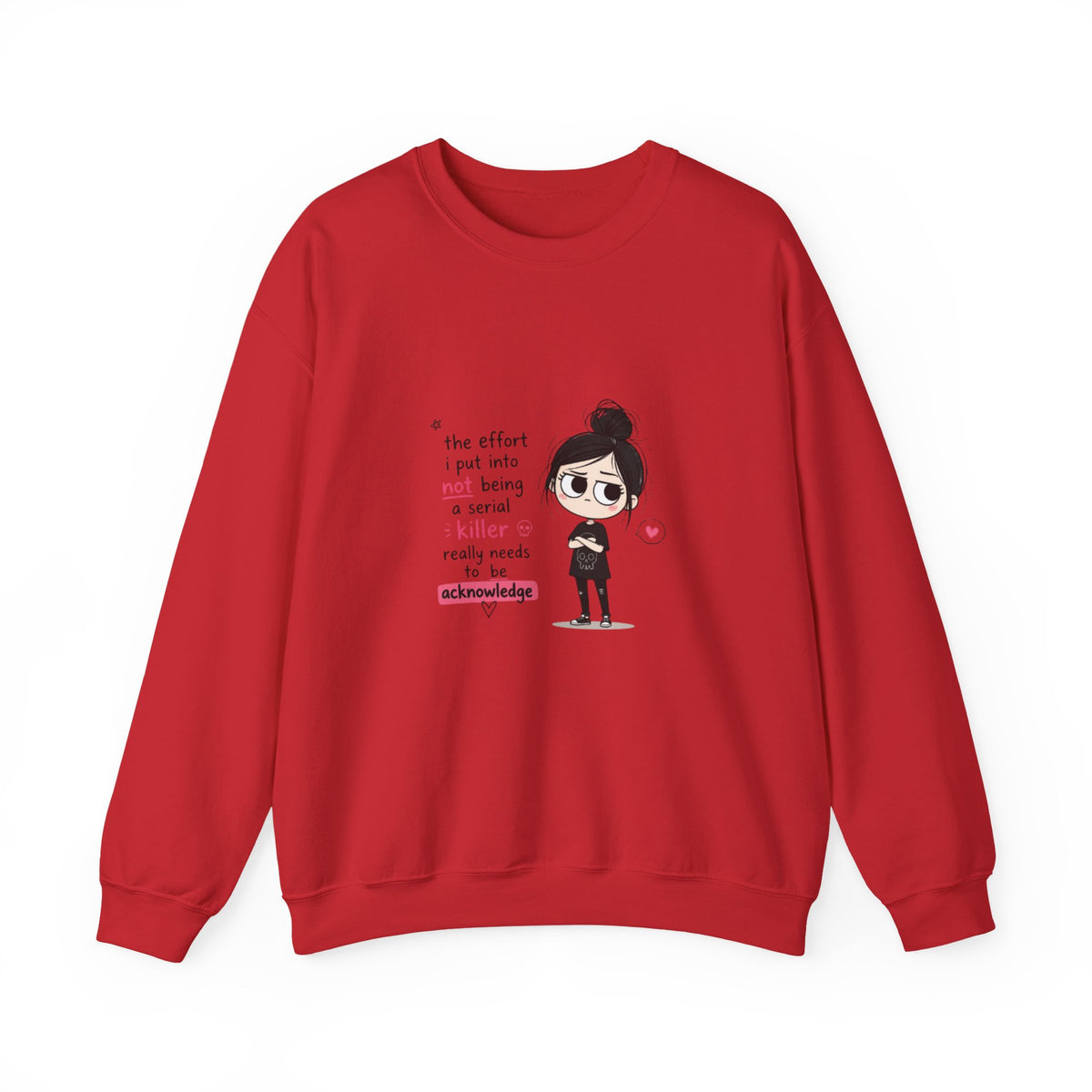 Crewneck Sweatshirt - "The Effort I Put Into Not Being A Serial Killer" Cute Goth Girl Graphic