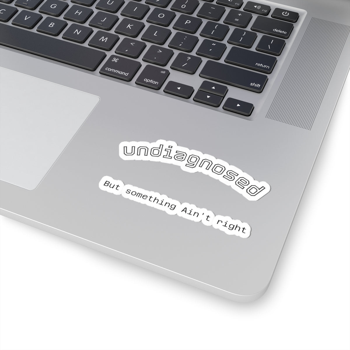 Undiagnosed Sticker Set — 'undiagnosed' & 'But something Ain't right' Kiss-Cut Decal