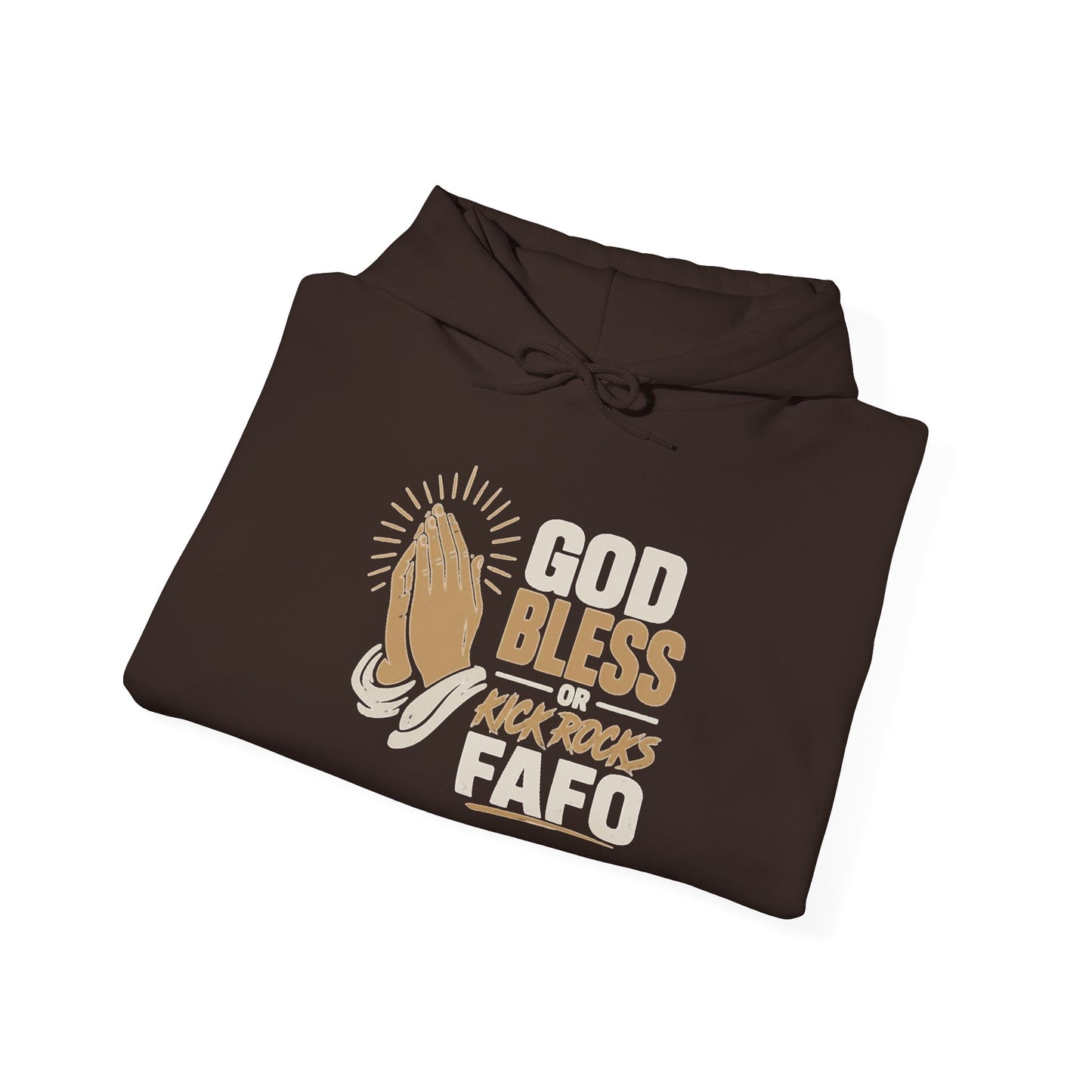 FAFO Society Hoodie — "God Bless Kick Rocks FAFO" Praying Hands Graphic