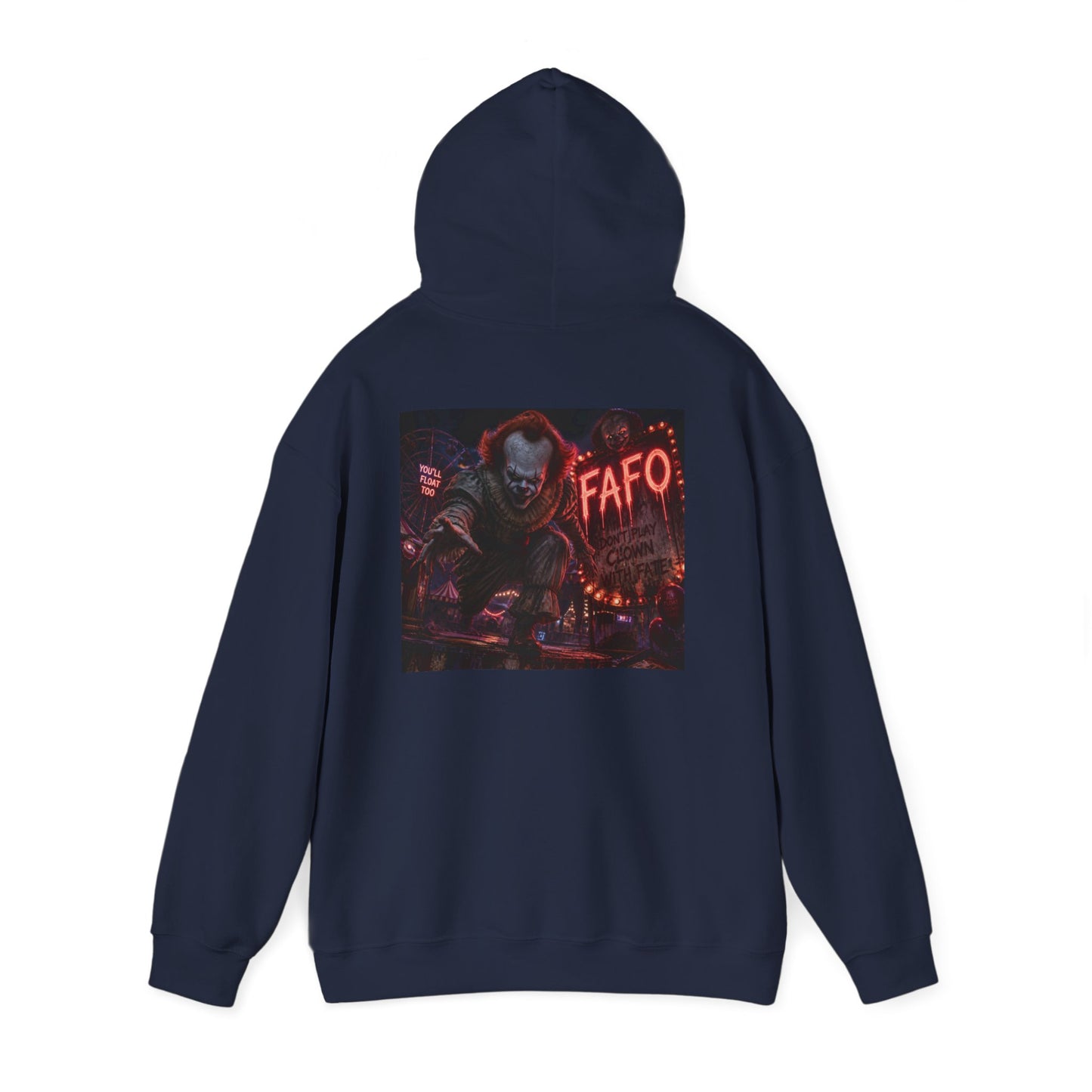 Horror Clown FAFO Hoodie — "You'll Float Too" Pennywise Graphic Sweatshirt