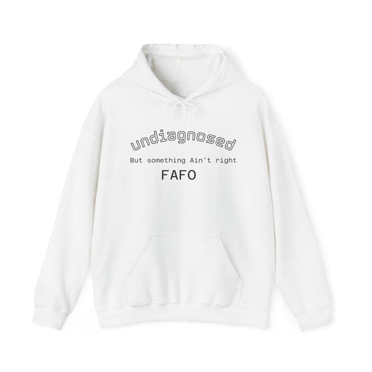 Hoodie — “Undiagnosed but Something Ain’t Right” Minimal Graphic Pullover