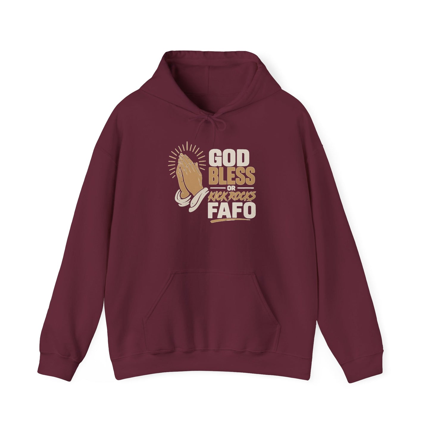 FAFO Society Hoodie — "God Bless Kick Rocks FAFO" Praying Hands Graphic