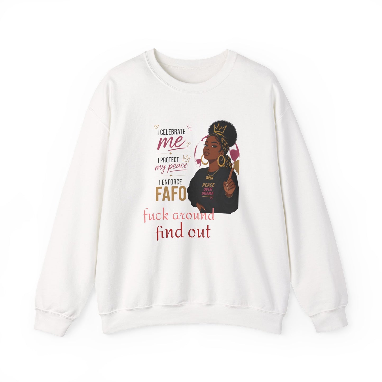 Crewneck Sweatshirt — "I Celebrate Me / I Protect My Peace / I Enforce F AFO — Fuck Around Find Out" Empowered Black Woman Design
