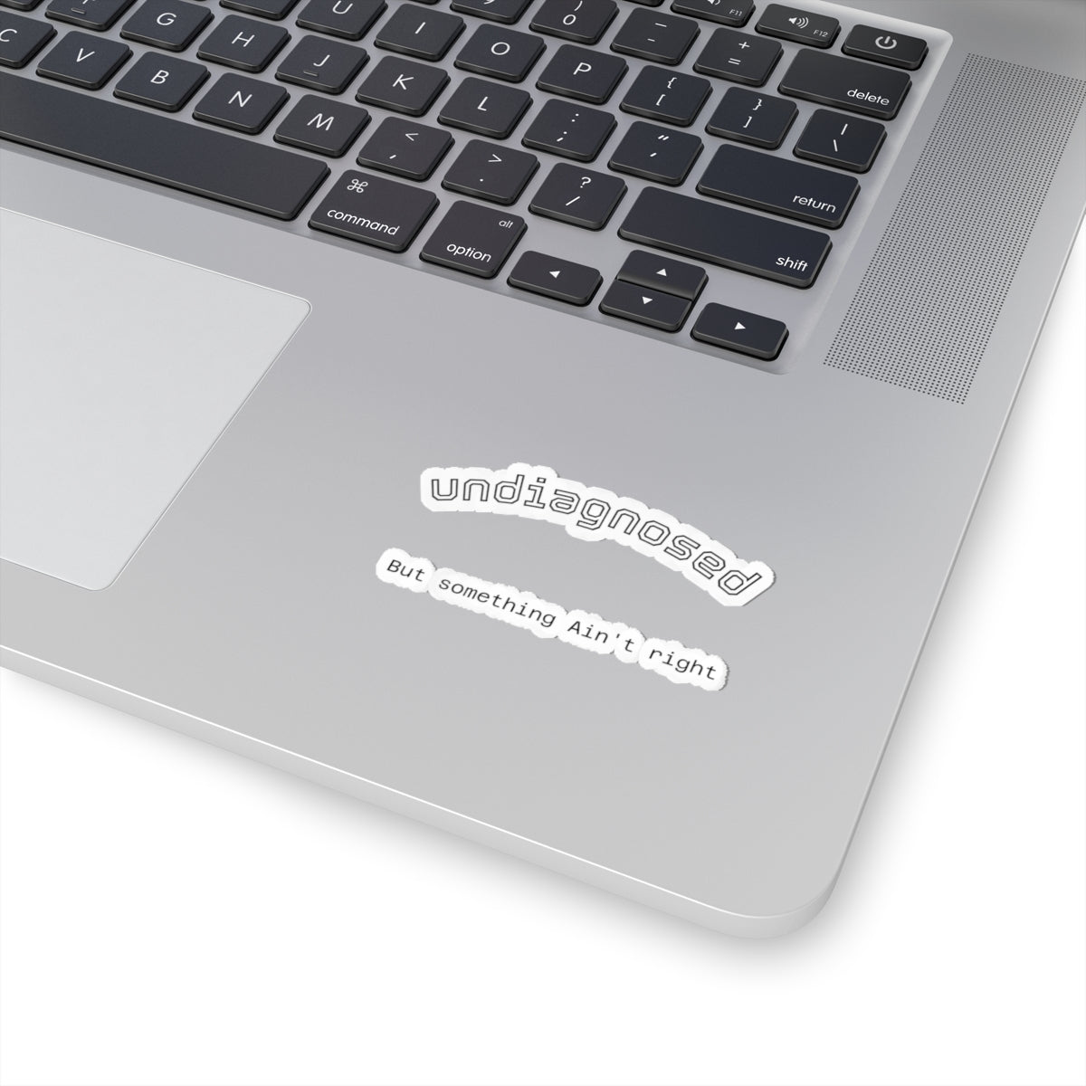 Undiagnosed Sticker Set — 'undiagnosed' & 'But something Ain't right' Kiss-Cut Decal