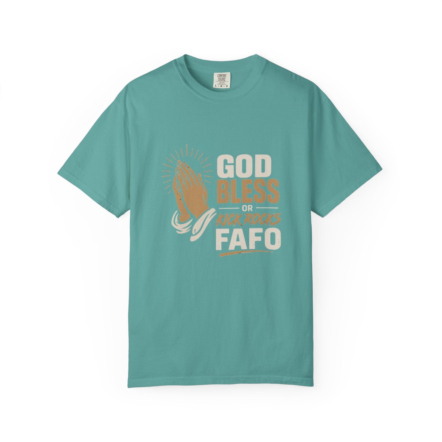 Prayer Hands "God Bless Kick Rocks Fafo" T-Shirt