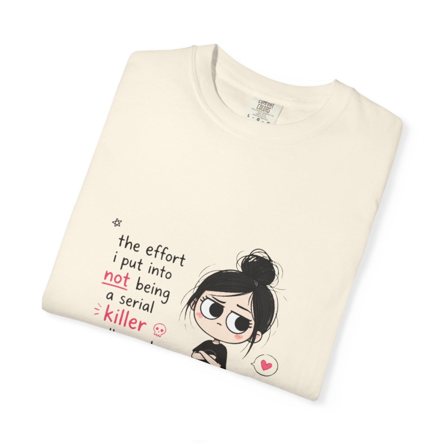 T-Shirt — Cute Dark Humor 'Not Being a Serial Killer' Graphic Tee (The FAFO Society Back)