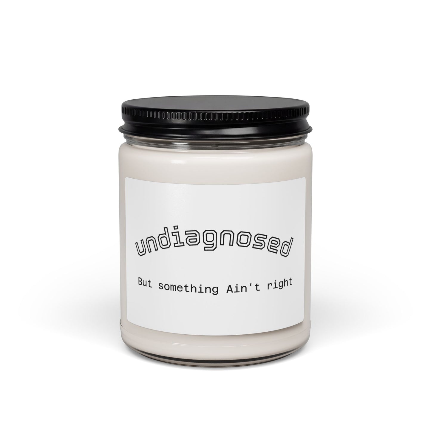 Undiagnosed Soy Candle — 'But Something Ain’t Right' Scented 9oz