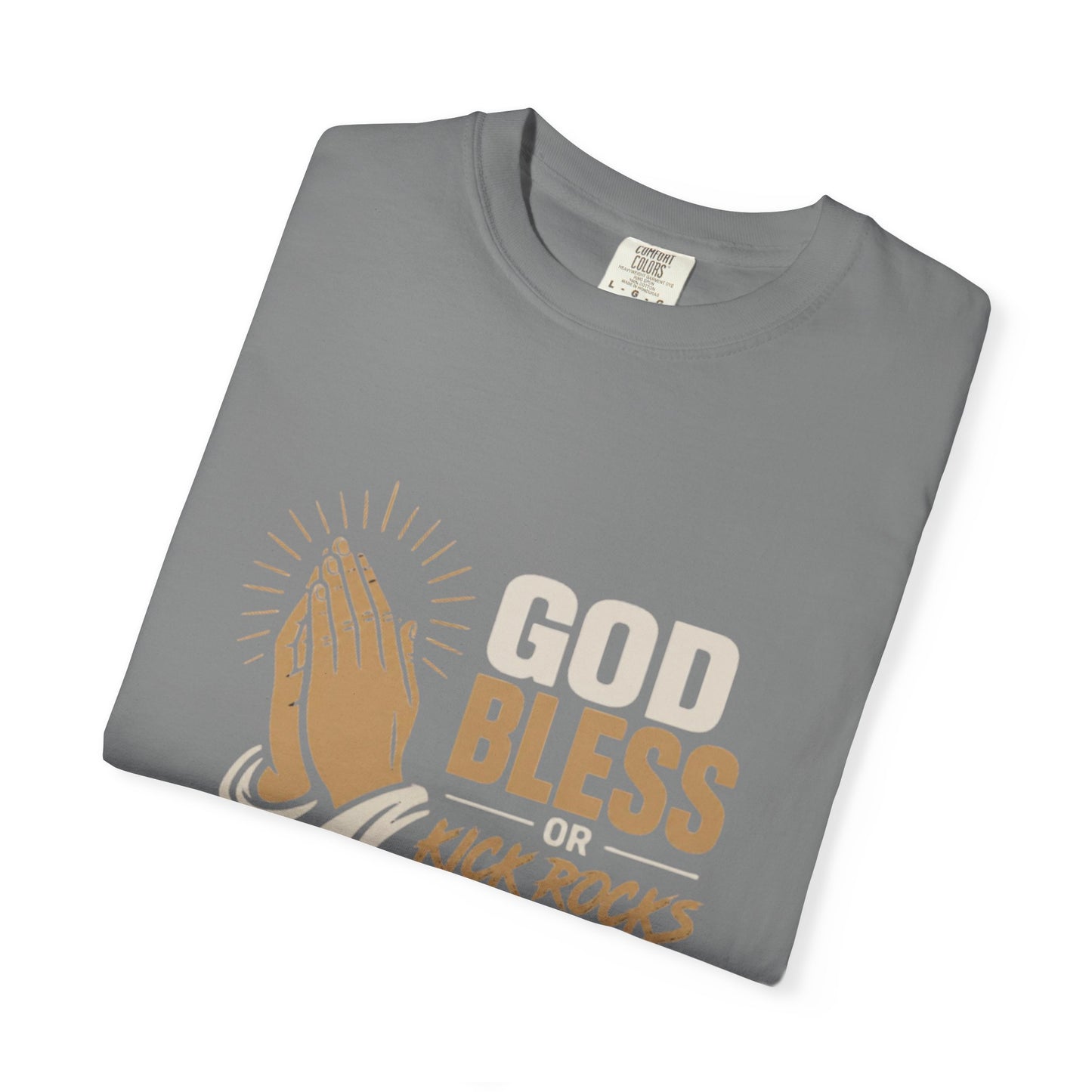 Prayer Hands "God Bless Kick Rocks Fafo" T-Shirt