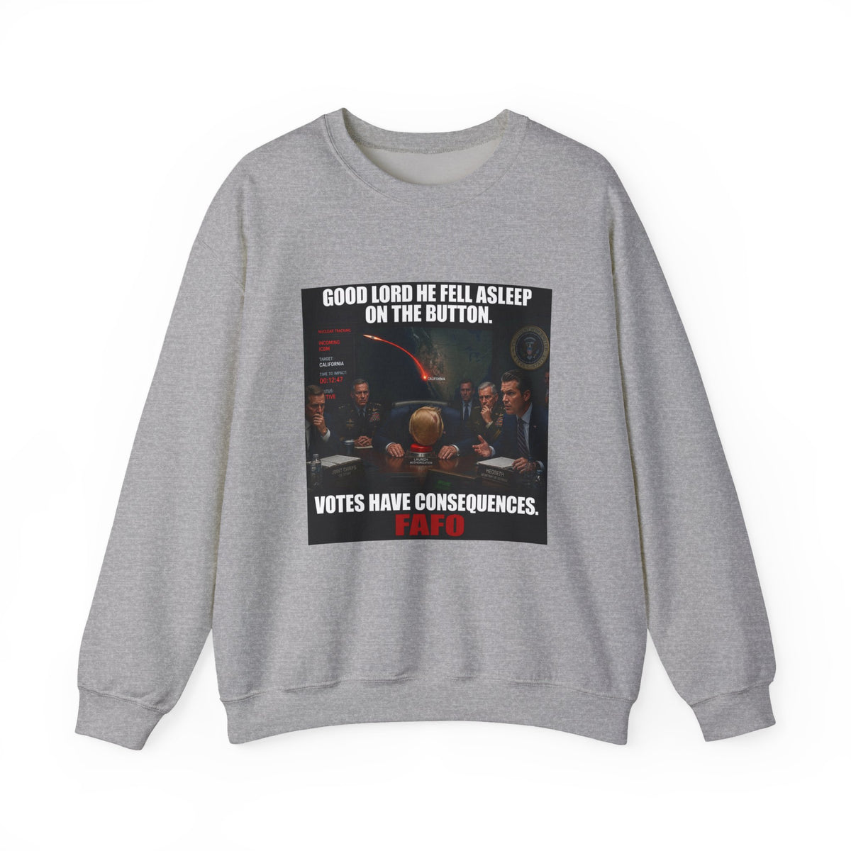 Crewneck Sweatshirt — “Good Lord He Fell Asleep on the Button” Political Meme Design