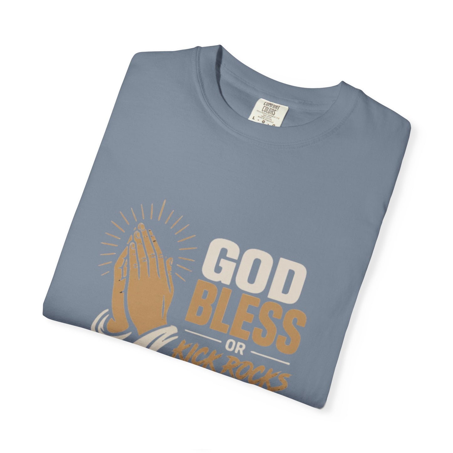 Prayer Hands "God Bless Kick Rocks Fafo" T-Shirt