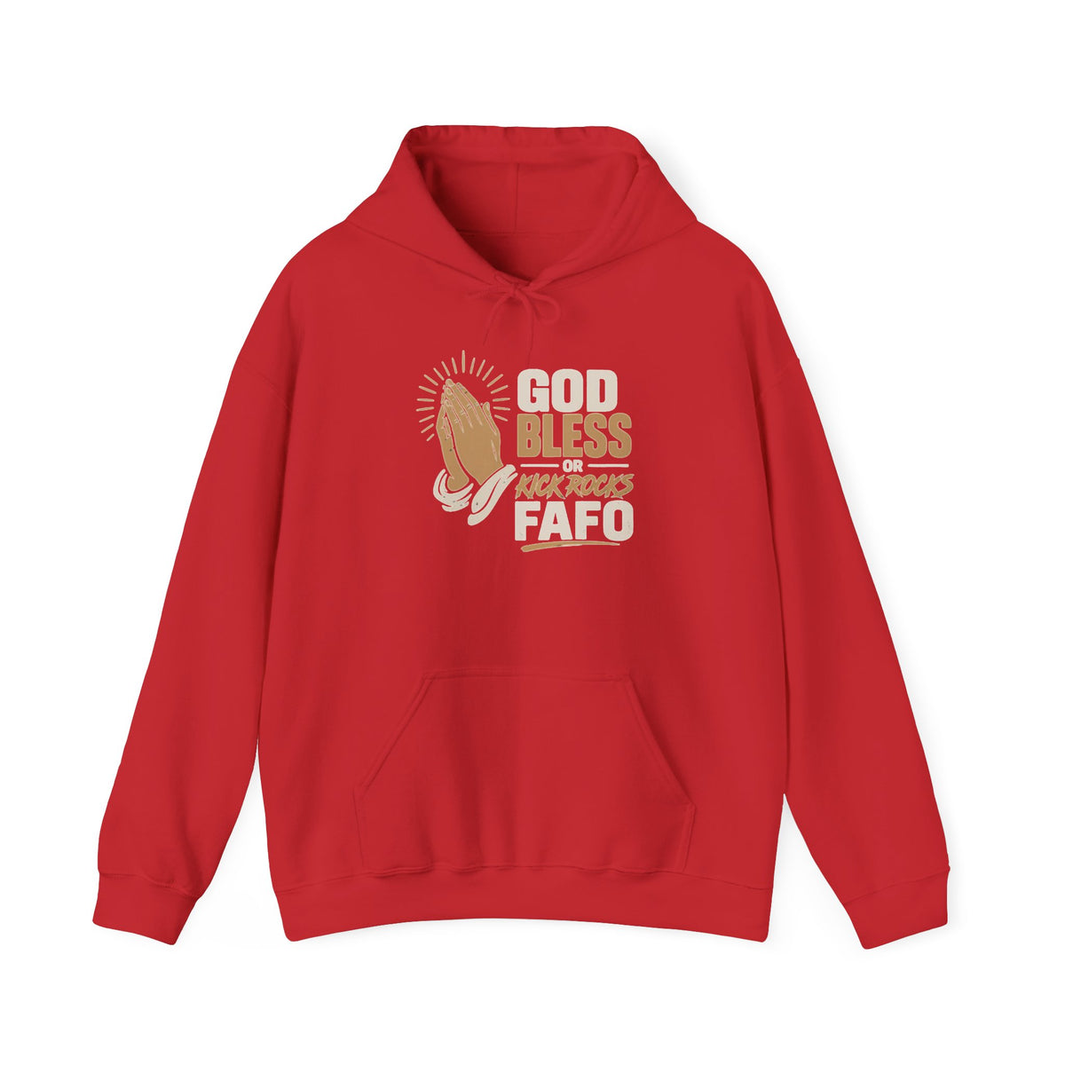FAFO Society Hoodie — "God Bless Kick Rocks FAFO" Praying Hands Graphic