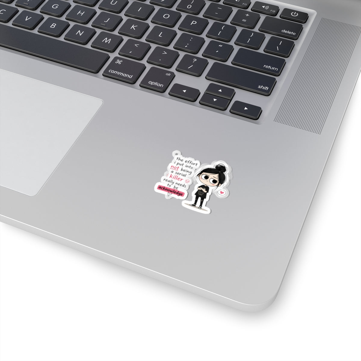 Dark Cute Sticker - “The Effort I Put Into Not Being a Serial Killer” Kiss-Cut Vinyl