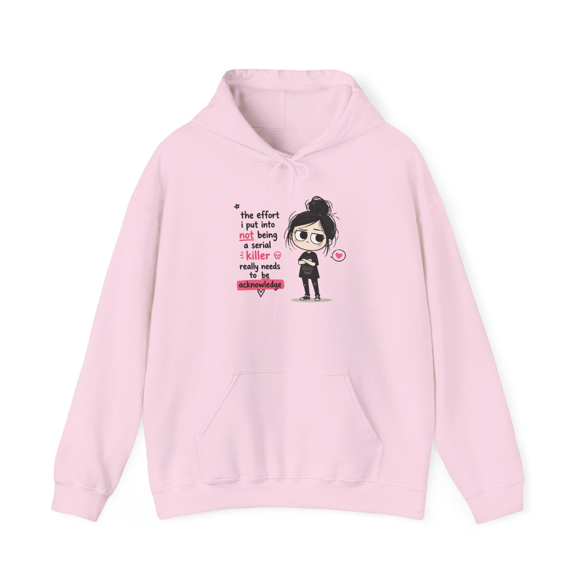 Sarcastic Girl Hoodie – “The effort I put in not being a serial killer is really much” Graphic Hooded Sweatshirt