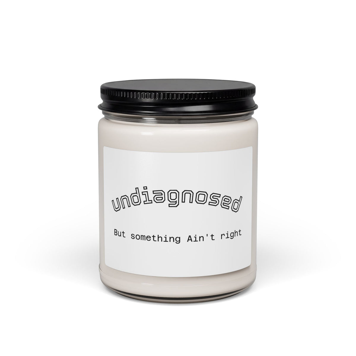 Undiagnosed Soy Candle — 'But Something Ain’t Right' Scented 9oz