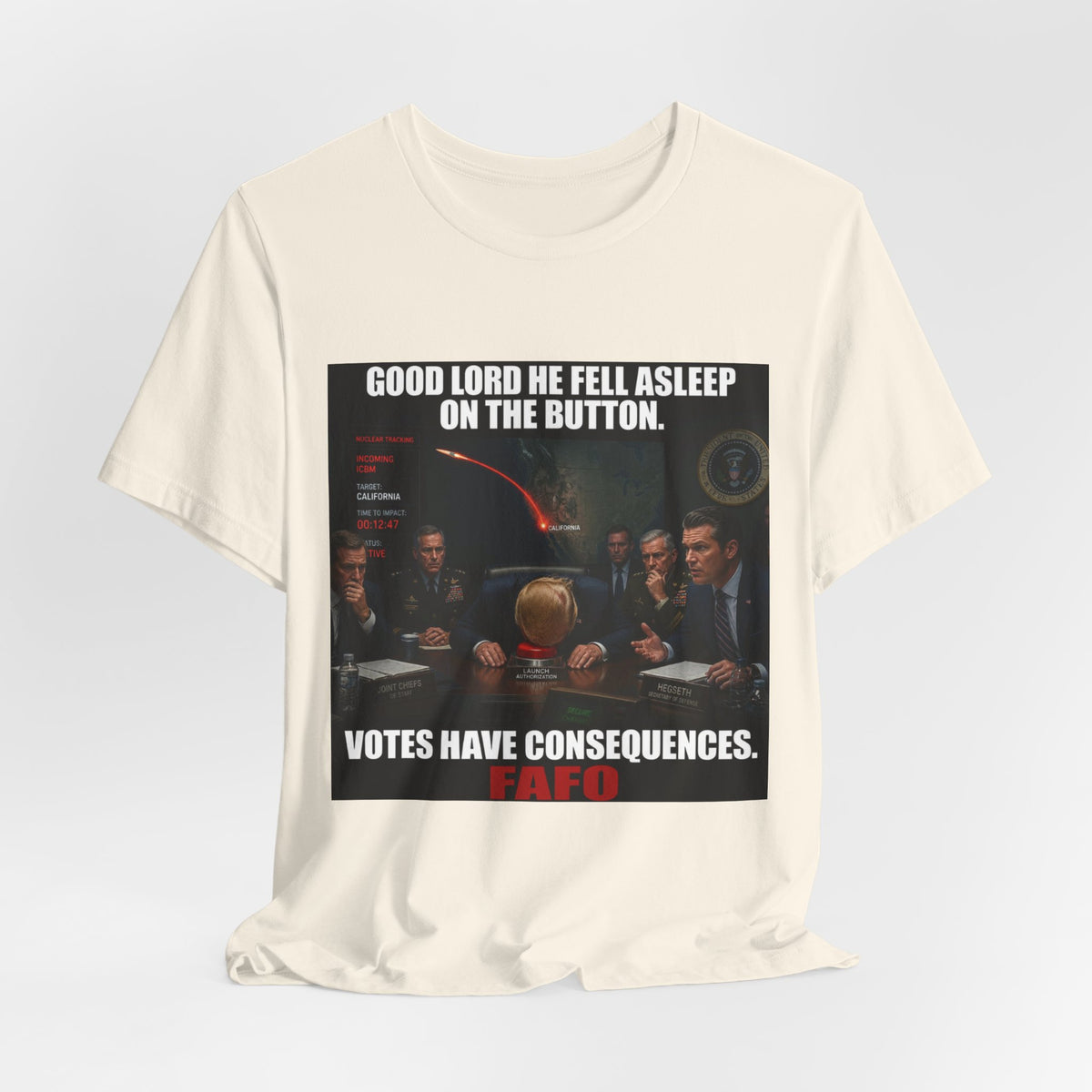 Political Satire T‑Shirt — “Good Lord He Fell Asleep on the Button — Votes Have Consequences”