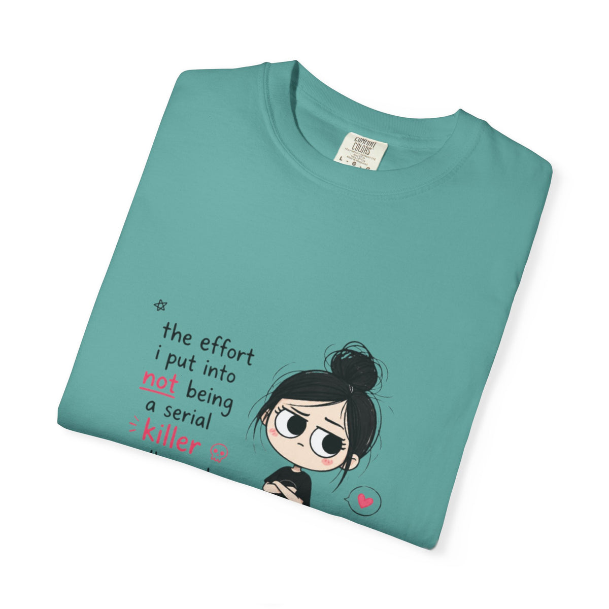 T-Shirt — Cute Dark Humor 'Not Being a Serial Killer' Graphic Tee (The FAFO Society Back)