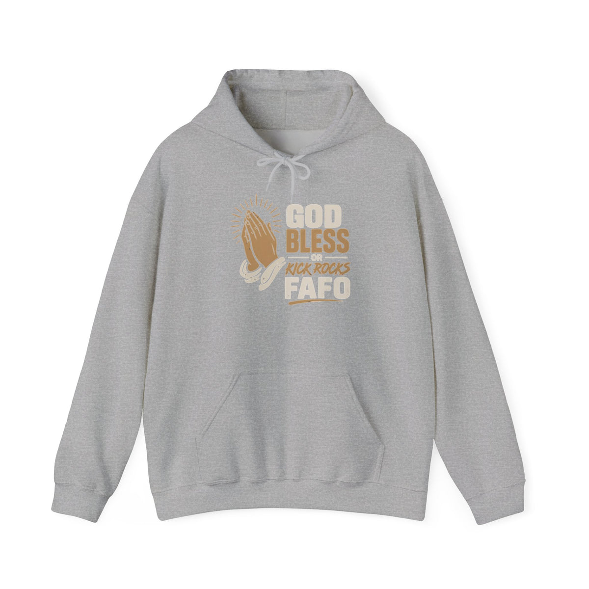 FAFO Society Hoodie — "God Bless Kick Rocks FAFO" Praying Hands Graphic