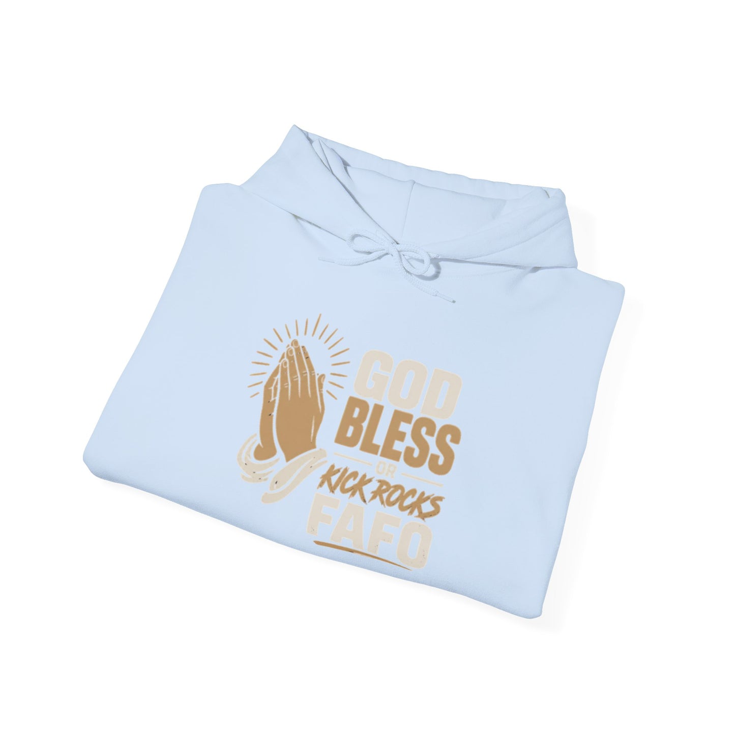 FAFO Society Hoodie — "God Bless Kick Rocks FAFO" Praying Hands Graphic