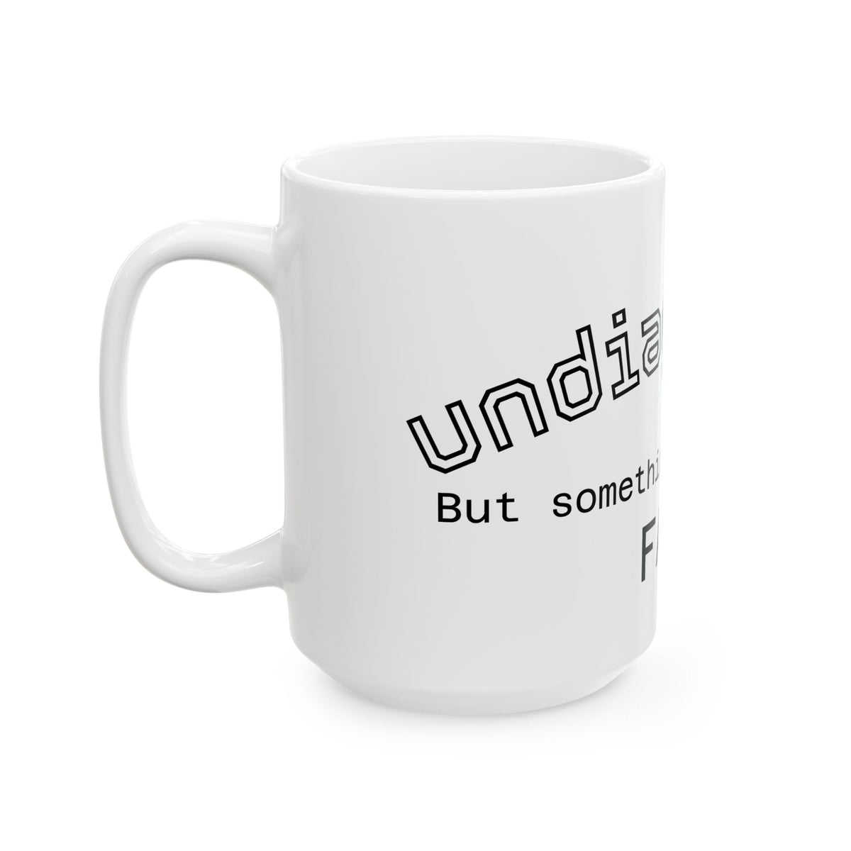 Diagnostic Mug — "If Something Ain't Diagnosed" Ceramic Coffee Cup (11oz, 15oz)