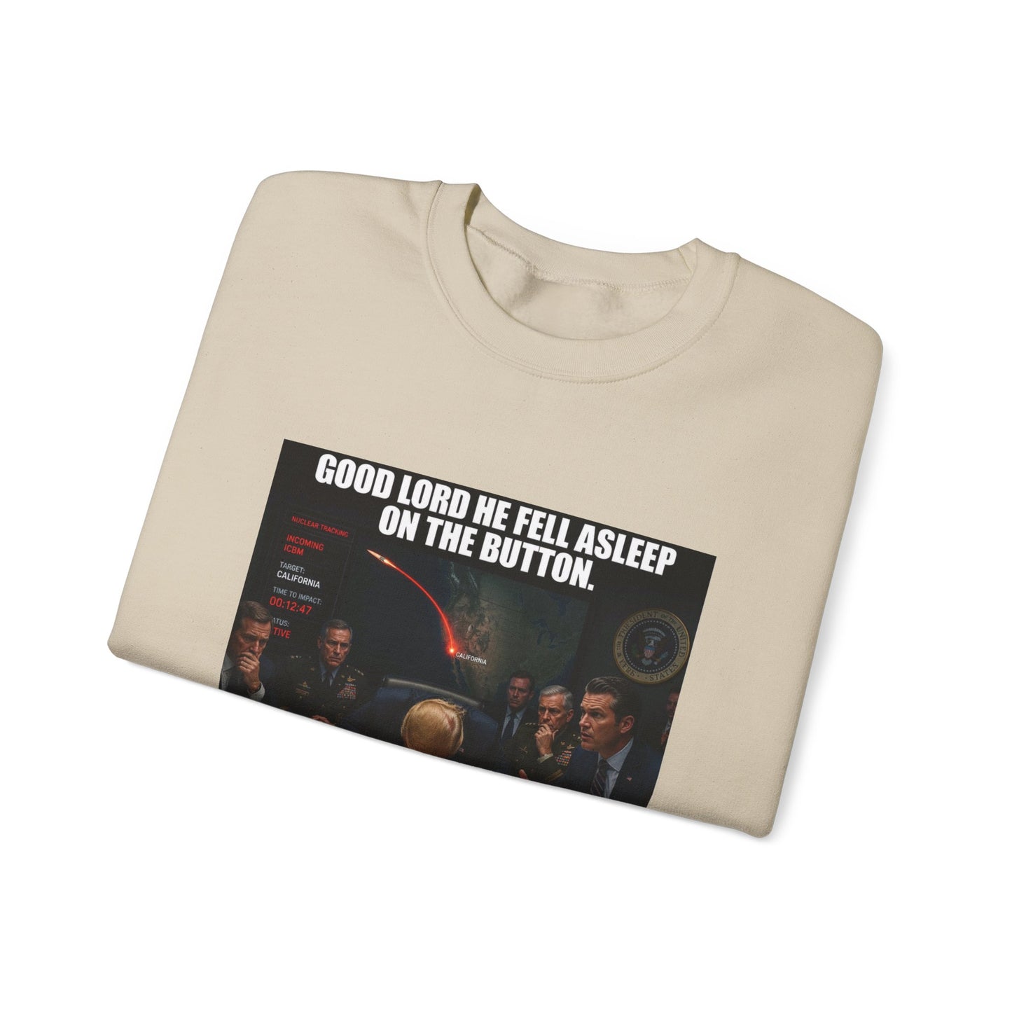 Crewneck Sweatshirt — “Good Lord He Fell Asleep on the Button” Political Meme Design