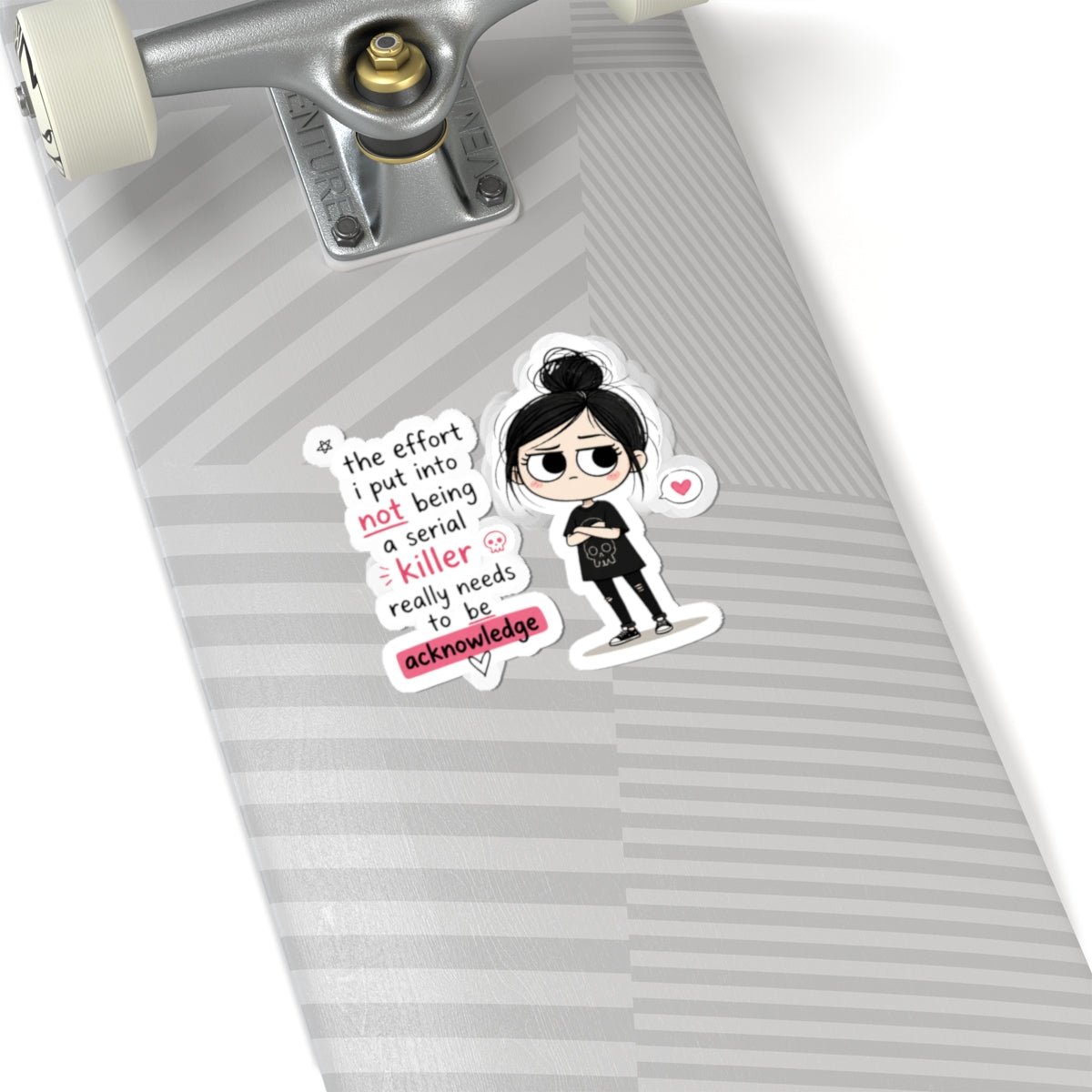 Dark Cute Sticker - “The Effort I Put Into Not Being a Serial Killer” Kiss-Cut Vinyl