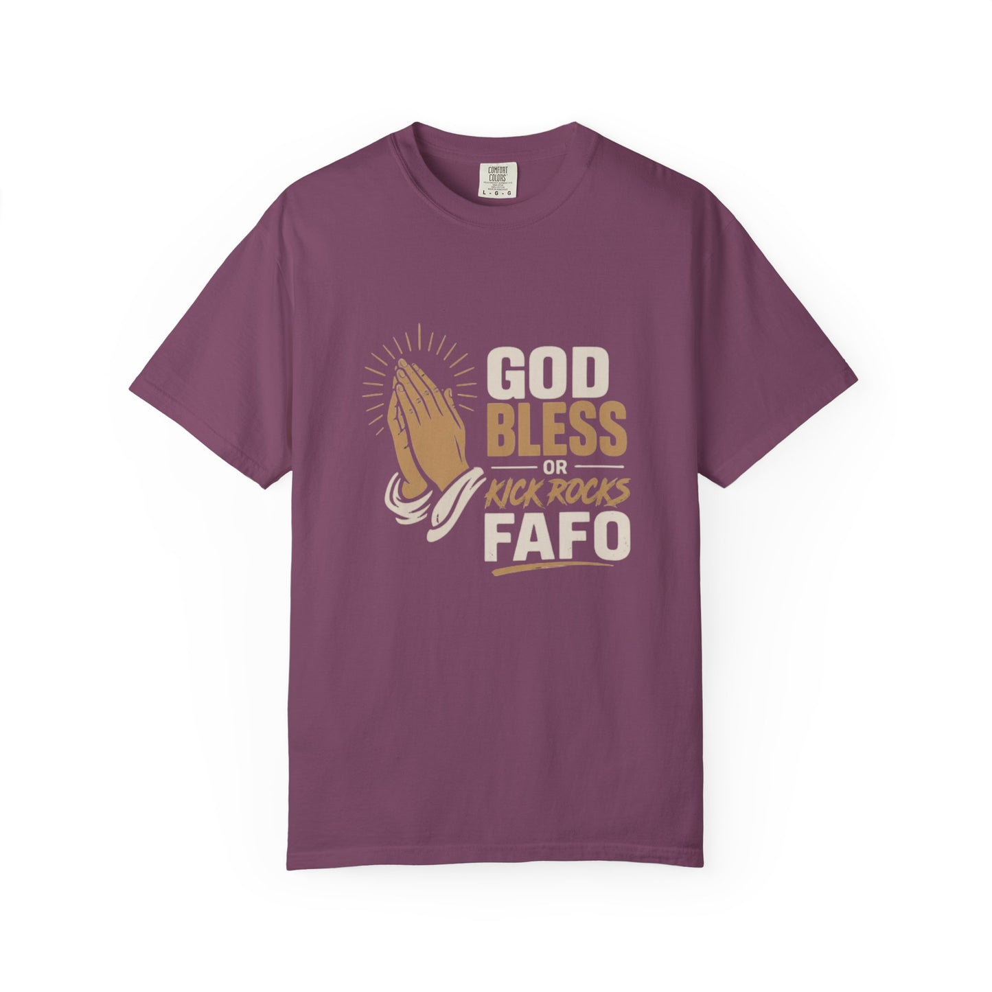 Prayer Hands "God Bless Kick Rocks Fafo" T-Shirt