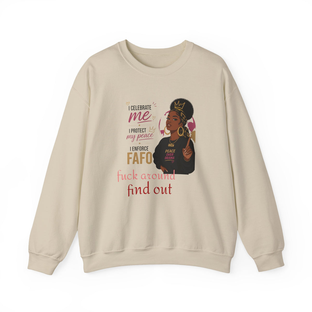 Crewneck Sweatshirt — "I Celebrate Me / I Protect My Peace / I Enforce F AFO — Fuck Around Find Out" Empowered Black Woman Design