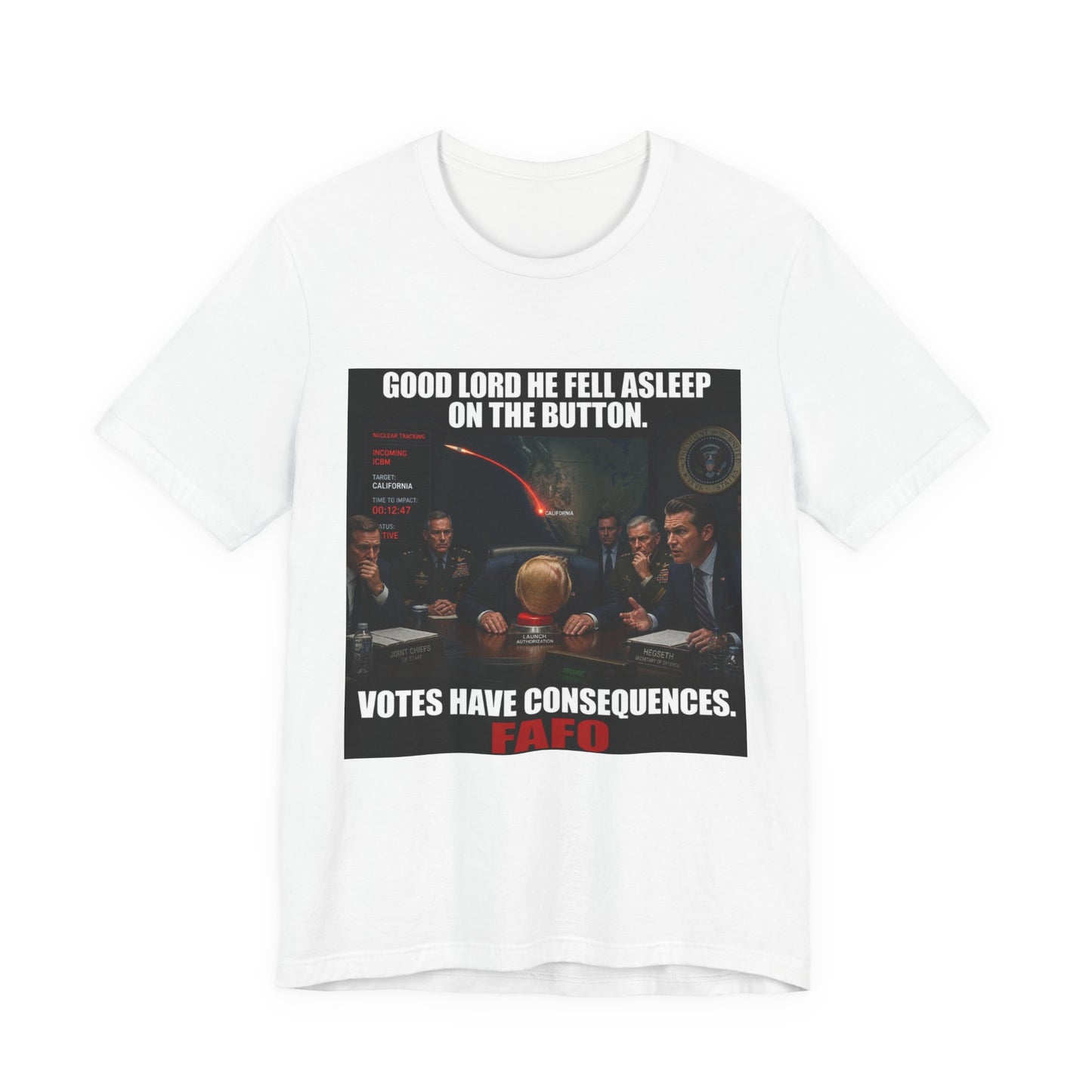 Political Satire T‑Shirt — “Good Lord He Fell Asleep on the Button — Votes Have Consequences”