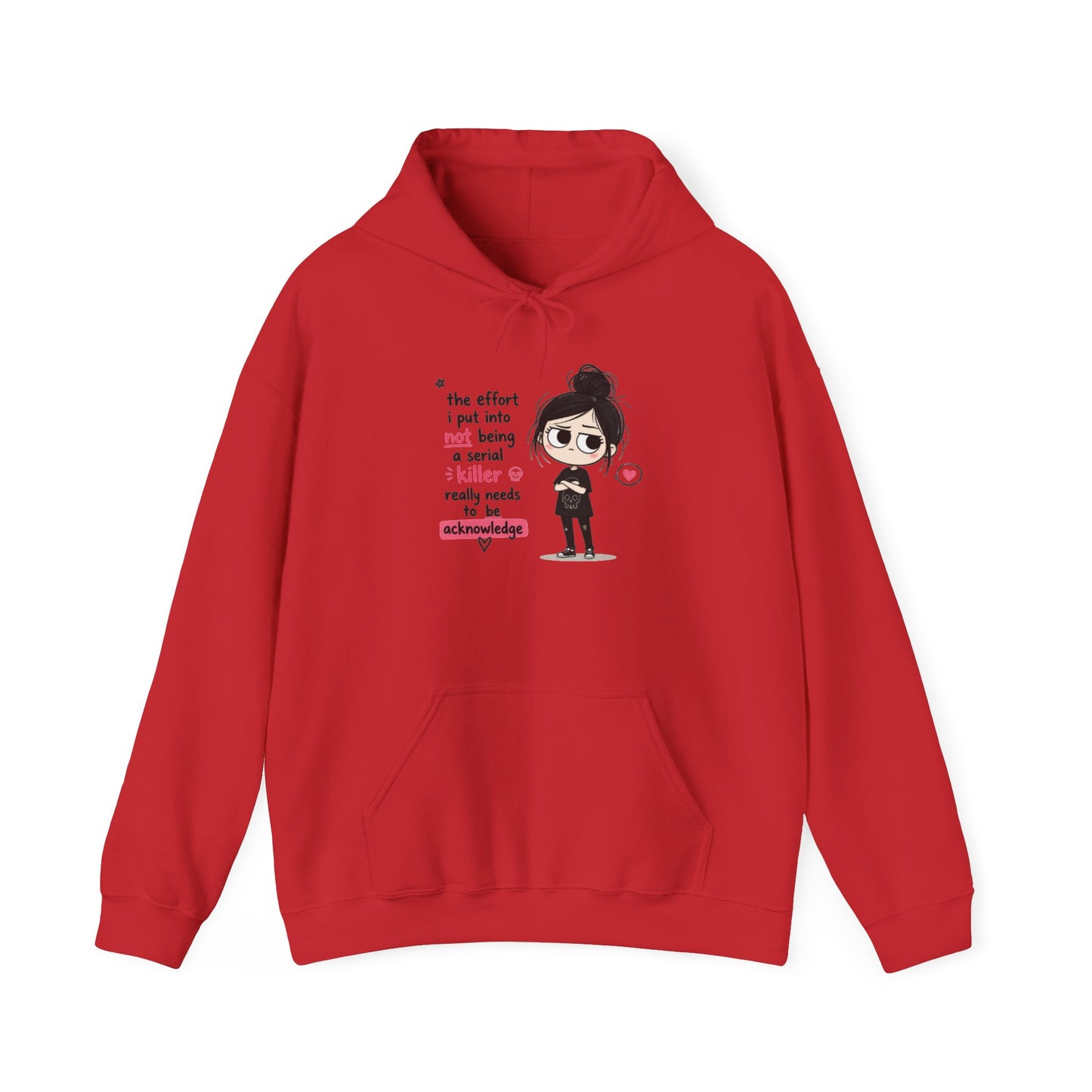 Sarcastic Girl Hoodie – “The effort I put in not being a serial killer is really much” Graphic Hooded Sweatshirt