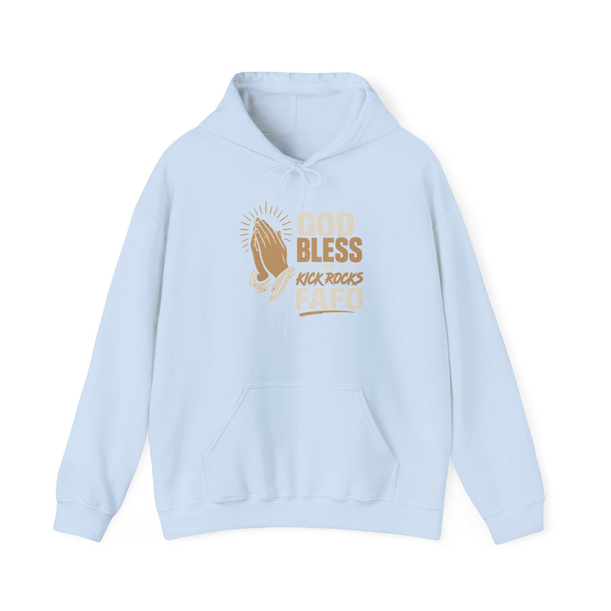 FAFO Society Hoodie — "God Bless Kick Rocks FAFO" Praying Hands Graphic