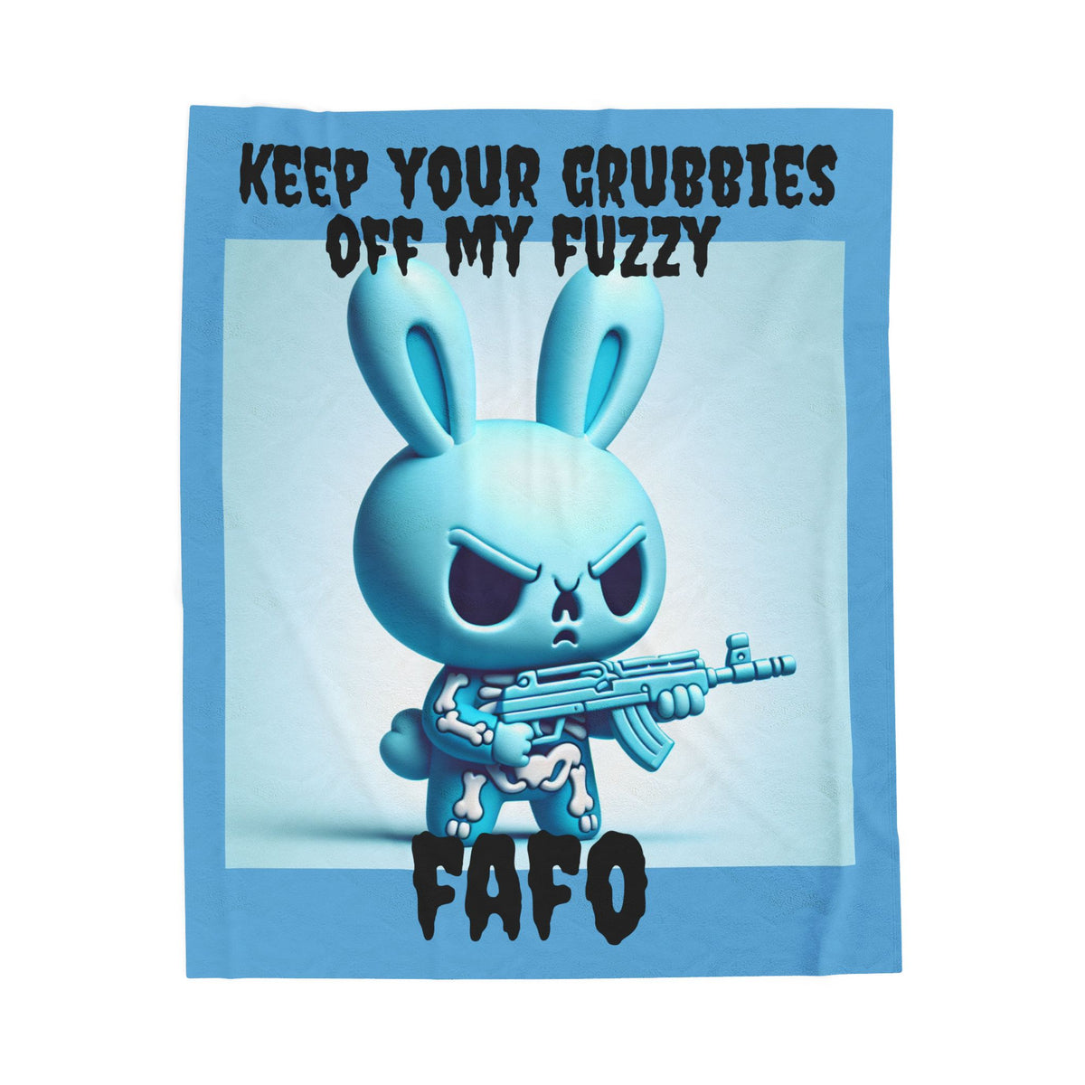 Plush Blanket — "Keep Your Grubbies Off My Fuzzy" Mean Bunny with Gun Graphic