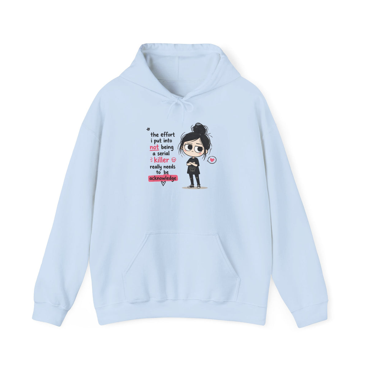 Sarcastic Girl Hoodie – “The effort I put in not being a serial killer is really much” Graphic Hooded Sweatshirt