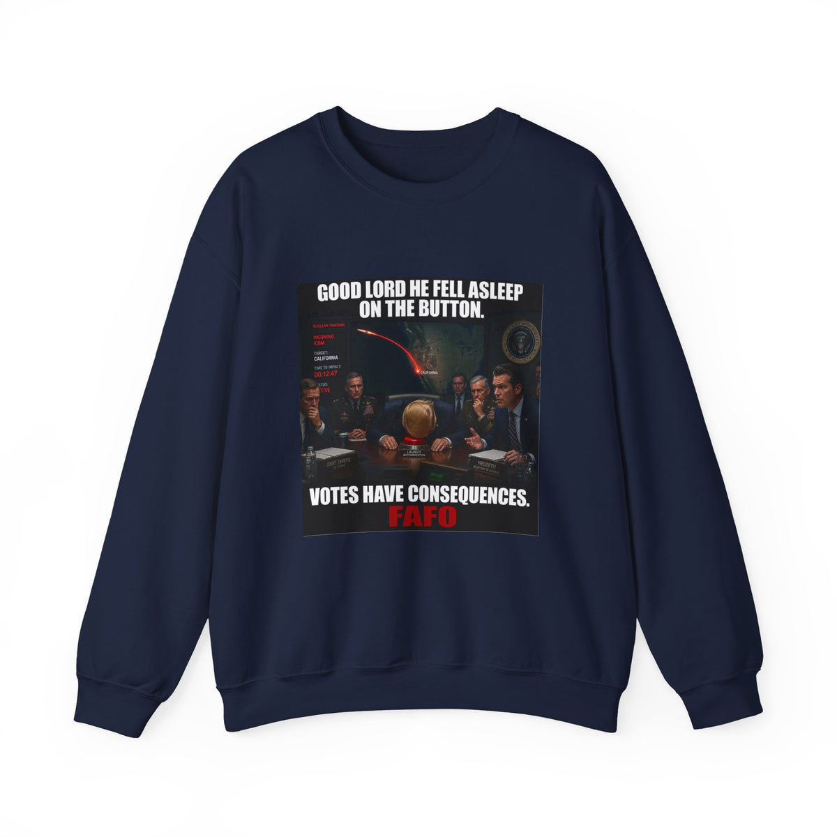 Crewneck Sweatshirt — “Good Lord He Fell Asleep on the Button” Political Meme Design
