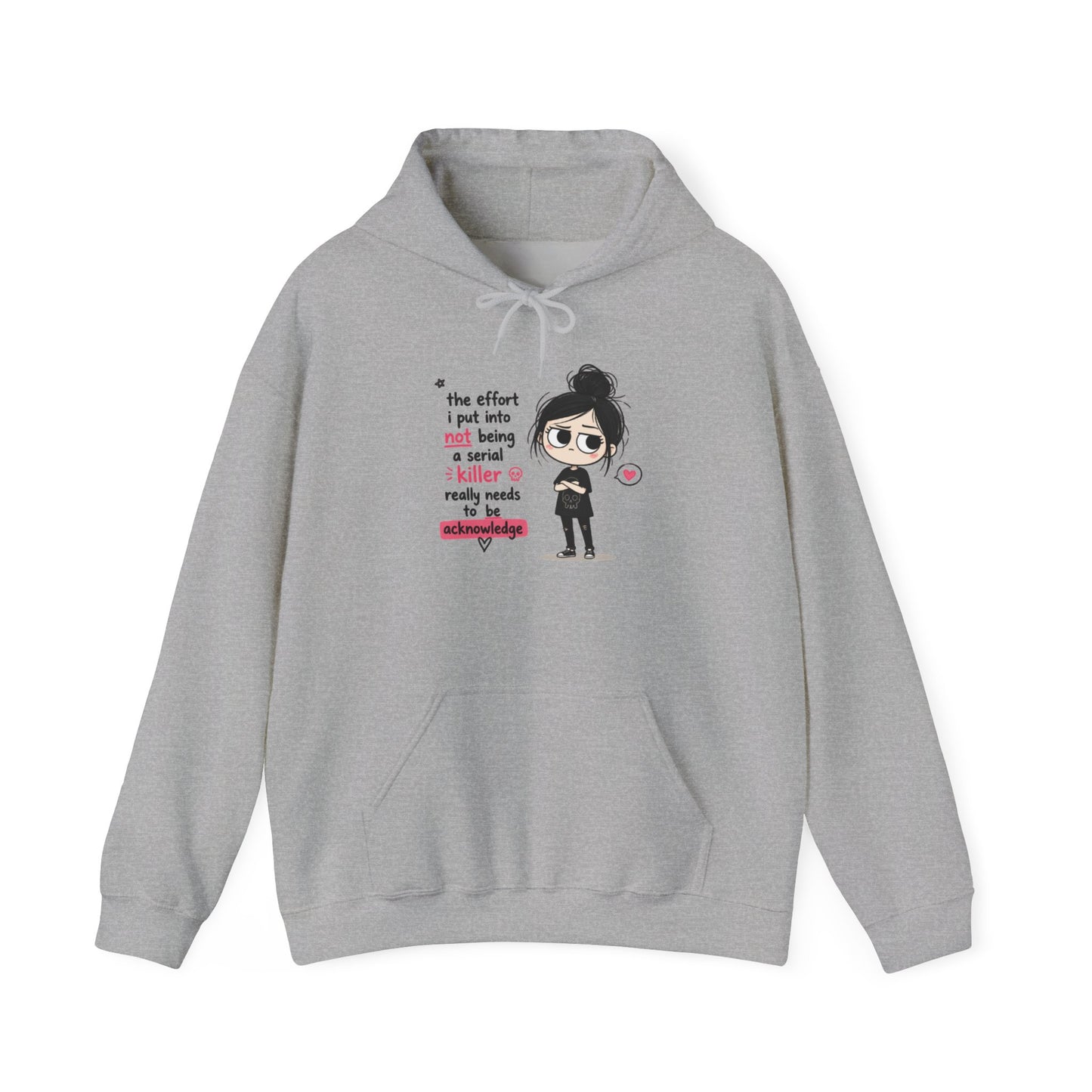 Sarcastic Girl Hoodie – “The effort I put in not being a serial killer is really much” Graphic Hooded Sweatshirt