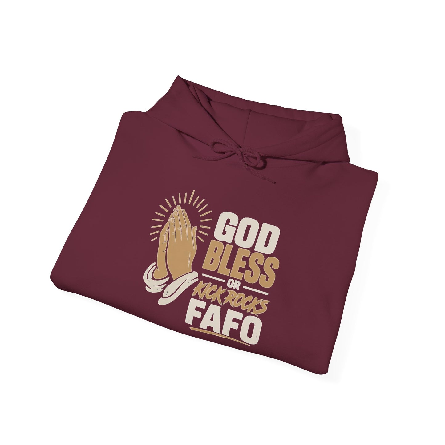 FAFO Society Hoodie — "God Bless Kick Rocks FAFO" Praying Hands Graphic