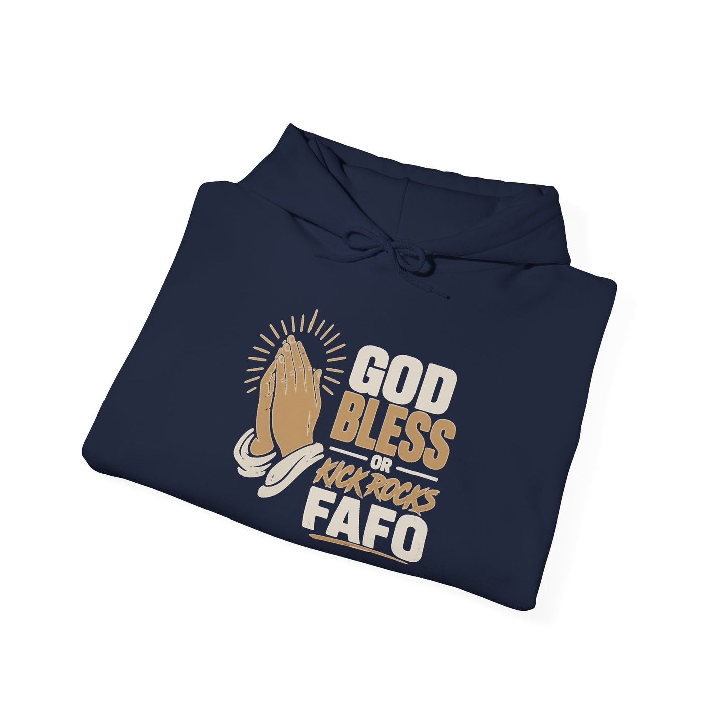 FAFO Society Hoodie — "God Bless Kick Rocks FAFO" Praying Hands Graphic