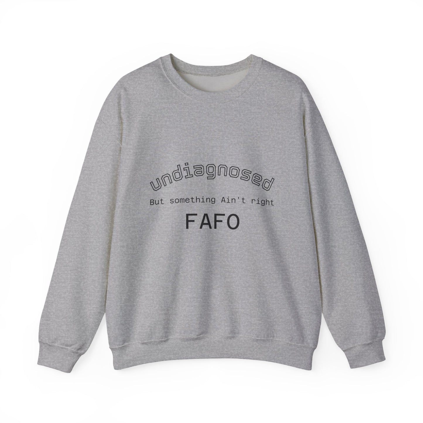 Undiagnosed Crewneck Sweatshirt — "Undiagnosed, But Something Ain't Right" Minimal Mental Health Awareness Crew