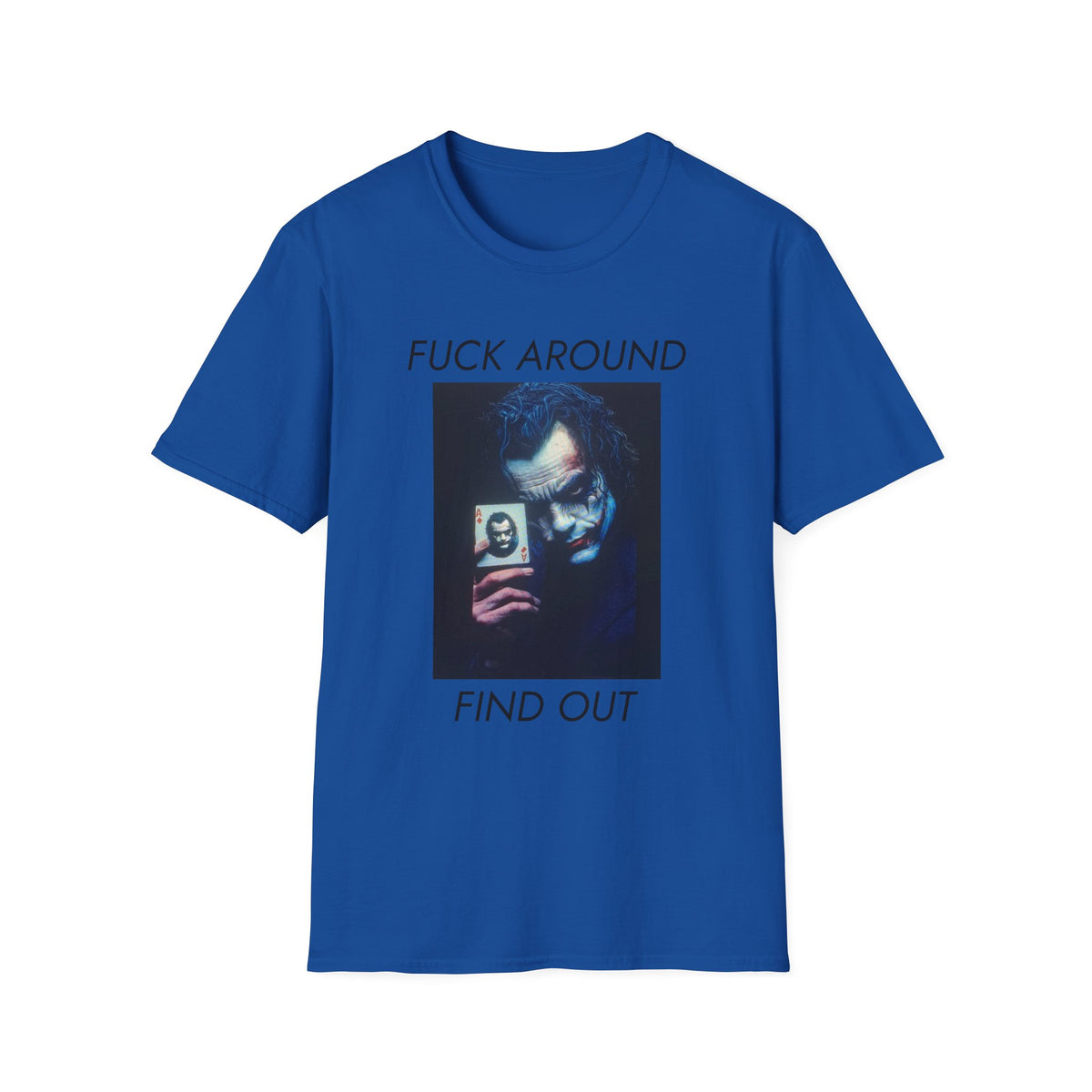 Statement T-Shirt — 'Fuck Around, Find Out' Graphic Tee
