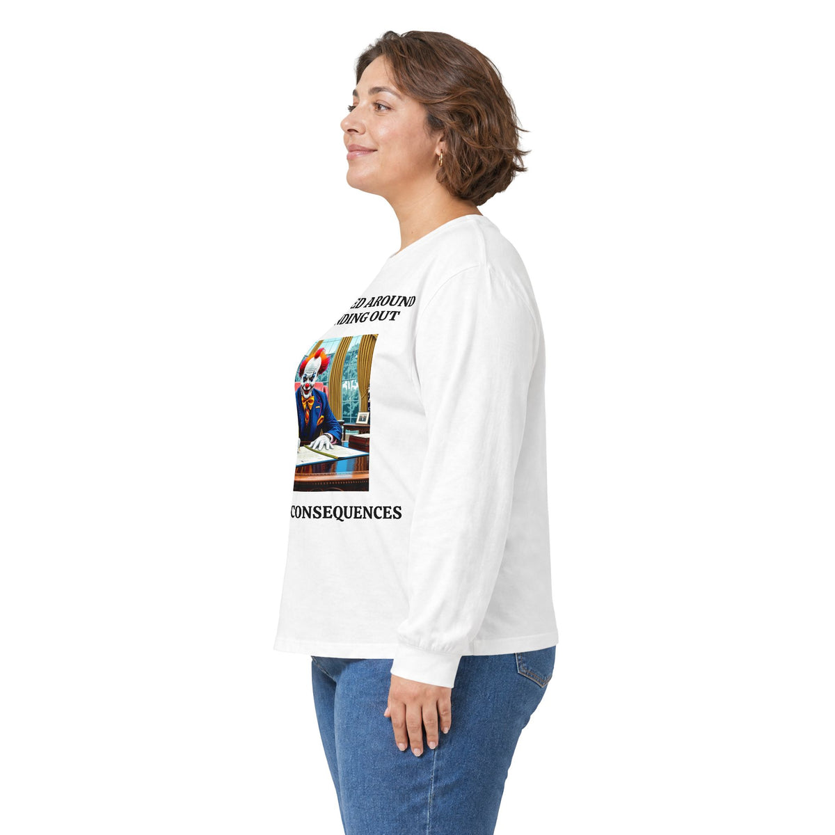 Political Satire Long Sleeve Tee — "If You Fucked Around You're Finding Out" (FAFO Society)